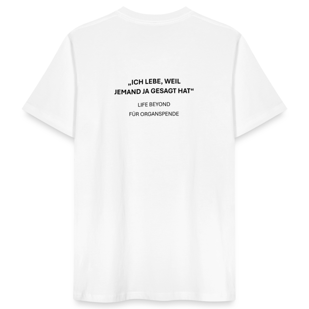 Life Beyond Unisex T-Shirt – "Ich lebe weil jemand JA gesagt hat" - Weiß
