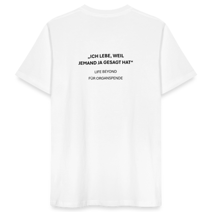 Life Beyond Unisex T-Shirt – "Ich lebe weil jemand JA gesagt hat" - Weiß